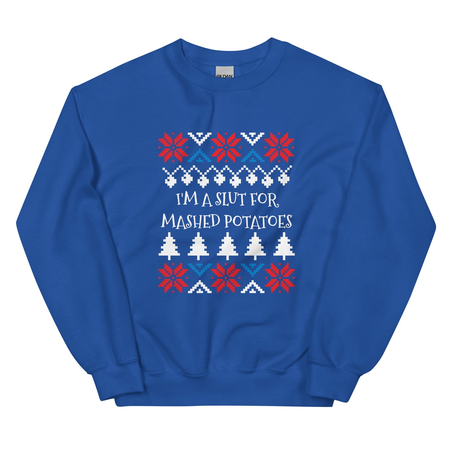 Royal Blue I'm A Slut For Mashed Potatoes Christmas Sweatshirt from Nina's Funky Shop by ninanush - Love mashed potatoes? Looking for a funny Christmas sweatshirt? Our I'm A Slut For Mashed Potatoes Christmas Crew Neck Sweatshirt is just what you need. It's a unisex holiday sweatshirt with "I'm A Slut For Mashed Potatoes" on the front. A funny Christmas sweatshirt for a holiday party or a cozy night in.