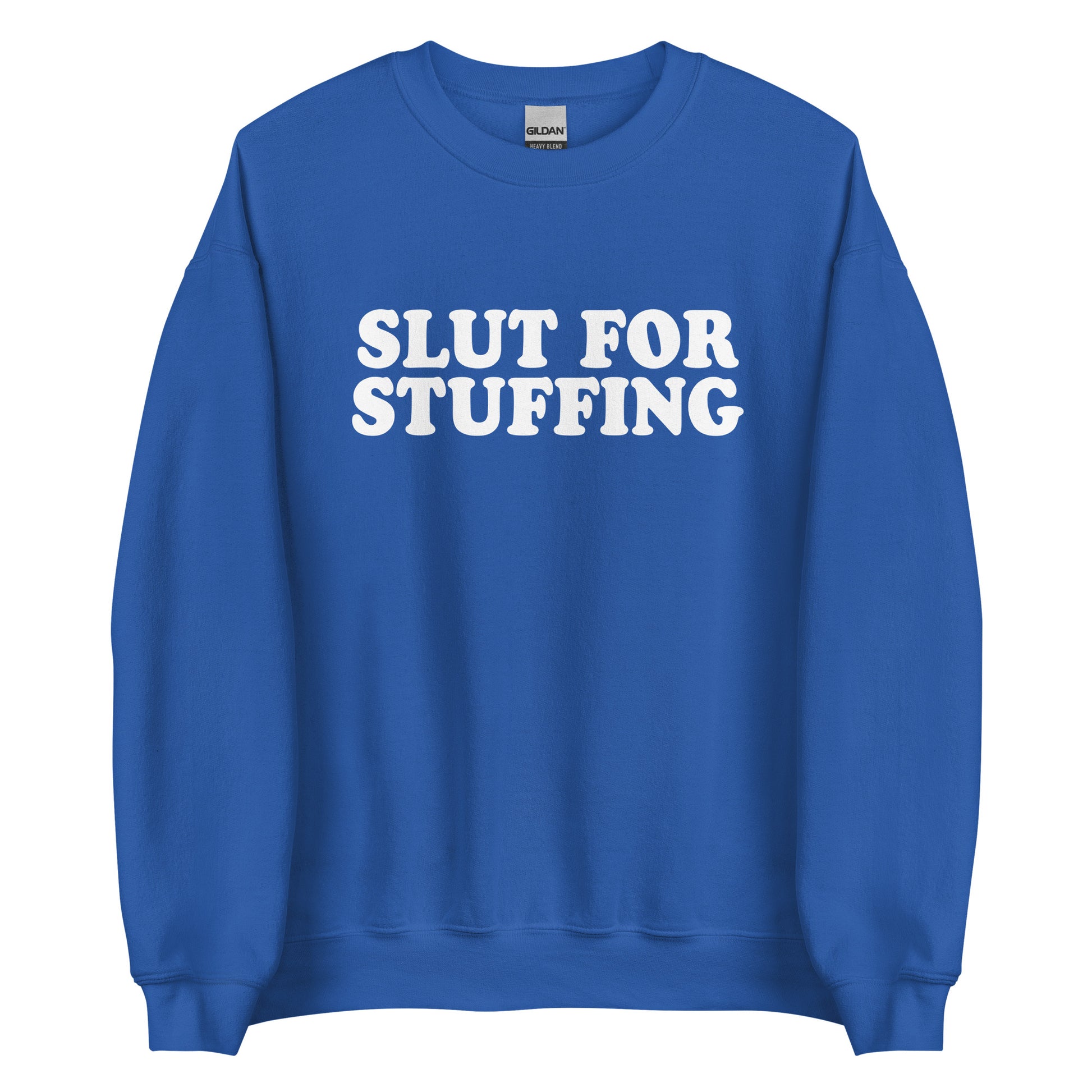 Royal Blue Slut For Stuffing Sweatshirt from Nina's Funky Shop by ninanush - Do you love stuffing? Looking for a funny foodie gift? Our Slut For Stuffing Crew Neck Sweatshirt is soft, comfortable and just what you need. It's a unisex stuffing lover sweatshirt with "Slut for Stuffing" on the front. A funny holiday sweatshirt for foodies. This stuffing enthusiast sweatshirt is designed by Nina and made just for you.