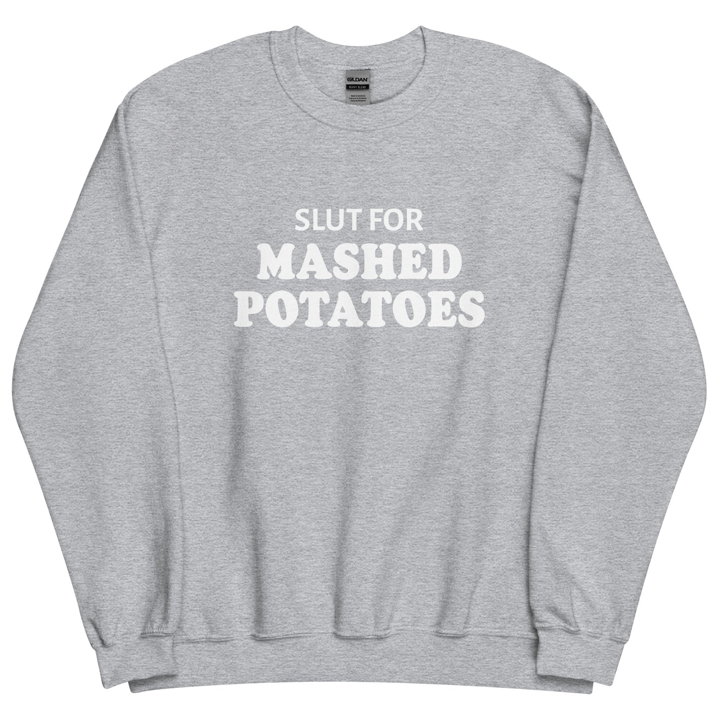 Light Gray Slut For Mashed potatoes Crew Neck Sweatshirt from Nina's Funky Shop by ninanush - Do you love mashed potatoes? Looking for a funny foodie gift? Our Slut For Mashed Potato Crew Neck Sweatshirt is just what you need. It's a unisex potato sweatshirt with "Slut for mashed potatoes" on the front. A funny holiday sweatshirt, this mashed potato enthusiast sweatshirt is designed by Nina and made just for you.