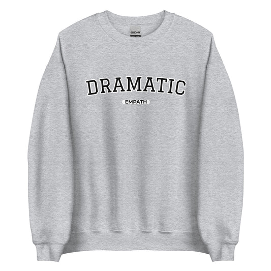 Light Gray Dramatic Empath Sweatshirt from Nina's Funky Shop by ninanush - A little dramatic? Looking for a funny gift for a friend? Our Dramatic Empath Crewneck Sweatshirt is soft, comfortable and just what you need. It's a unisex sweatshirt with "Dramatic Empath", expertly printed on the front. A funny varsity style empath sweatshirt and a quirky sweatshirt for everyday drama queens.