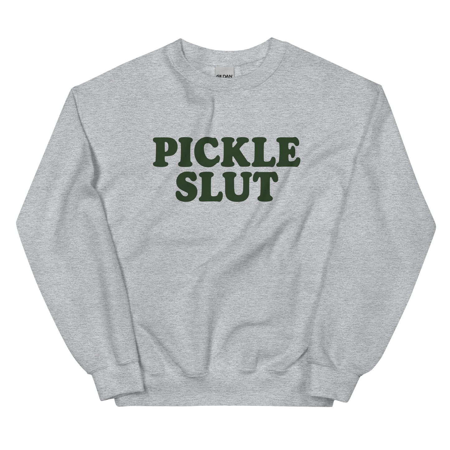 Pickle Slut Sweatshirt