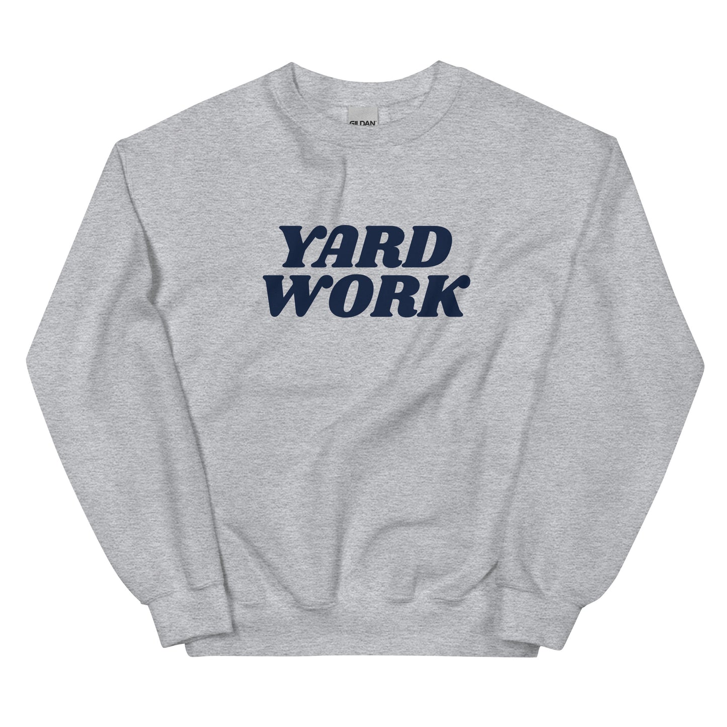 Yard Work Sweatshirt