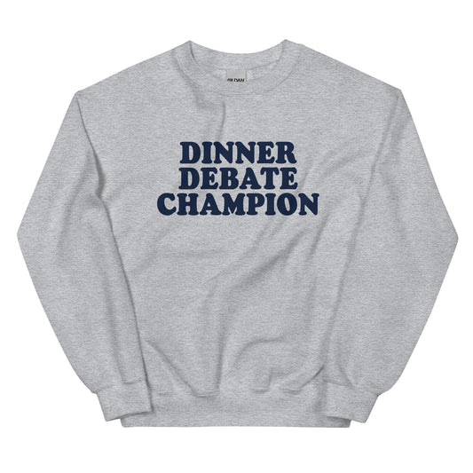 Dinner Debate Champion Sweatshirt