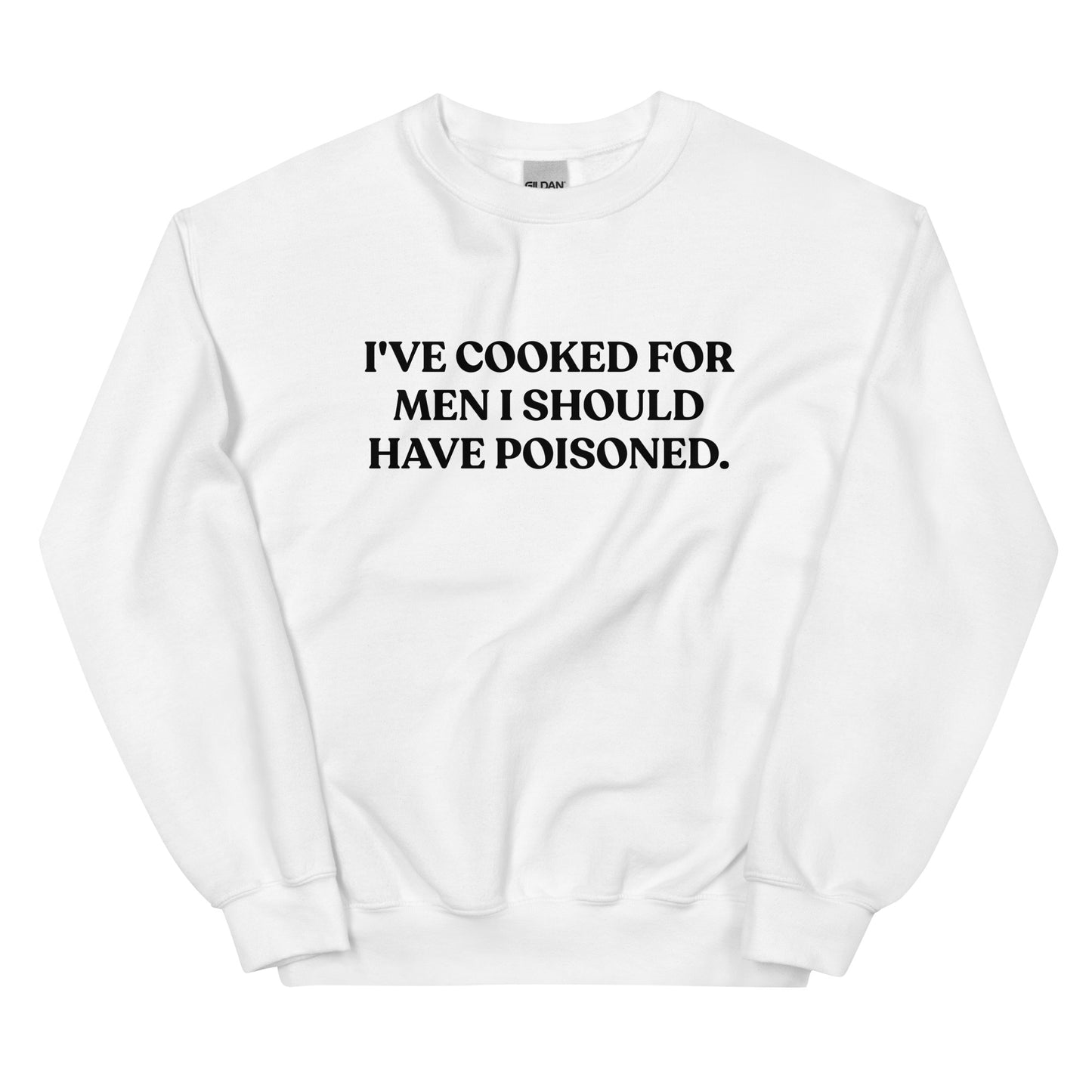 White - Introducing our "I've cooked for men I should have poisoned" sweatshirt. This funny crewneck sweatshirt is super soft and comfortable, comes in a variety of colors and is expertly printed just for you. Make a statement with this sarcastic sweatshirt or give it as a funny gift for chef. 
