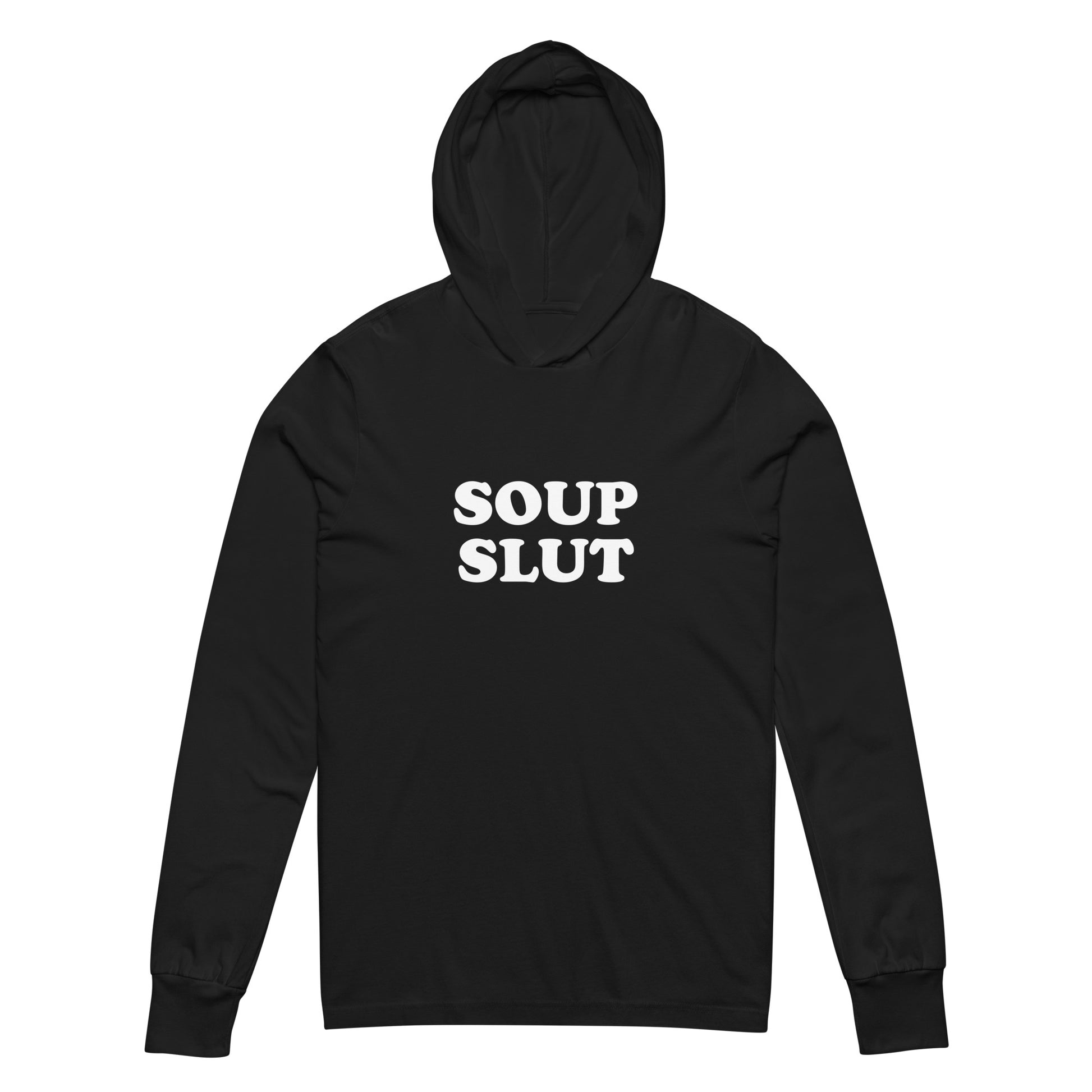 Black Soup Slut Hooded Long Sleeve Shirt from Nina's Funky Shop by ninanush - Do you love soup? Looking for a funny gift? Our Soup Slut Hooded Long-Sleeve Tee is soft, comfortable, lightweight, and just what you need. It's a unisex hooded long-sleeve shirt with "soup slut" on the front. A funny foodie design for soup lovers, this soup enthusiast sweatshirt is bold and made just for you.