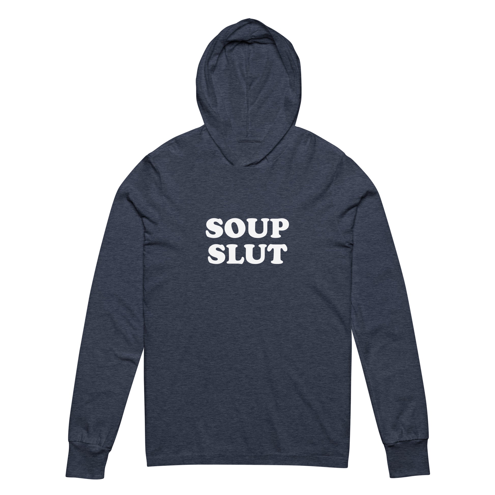 Heather Navy Soup Slut Hooded Long Sleeve Shirt from Nina's Funky Shop by ninanush - Do you love soup? Looking for a funny gift? Our Soup Slut Hooded Long-Sleeve Tee is soft, comfortable, lightweight, and just what you need. It's a unisex hooded long-sleeve shirt with "soup slut" on the front. A funny foodie design for soup lovers, this soup enthusiast sweatshirt is bold and made just for you.