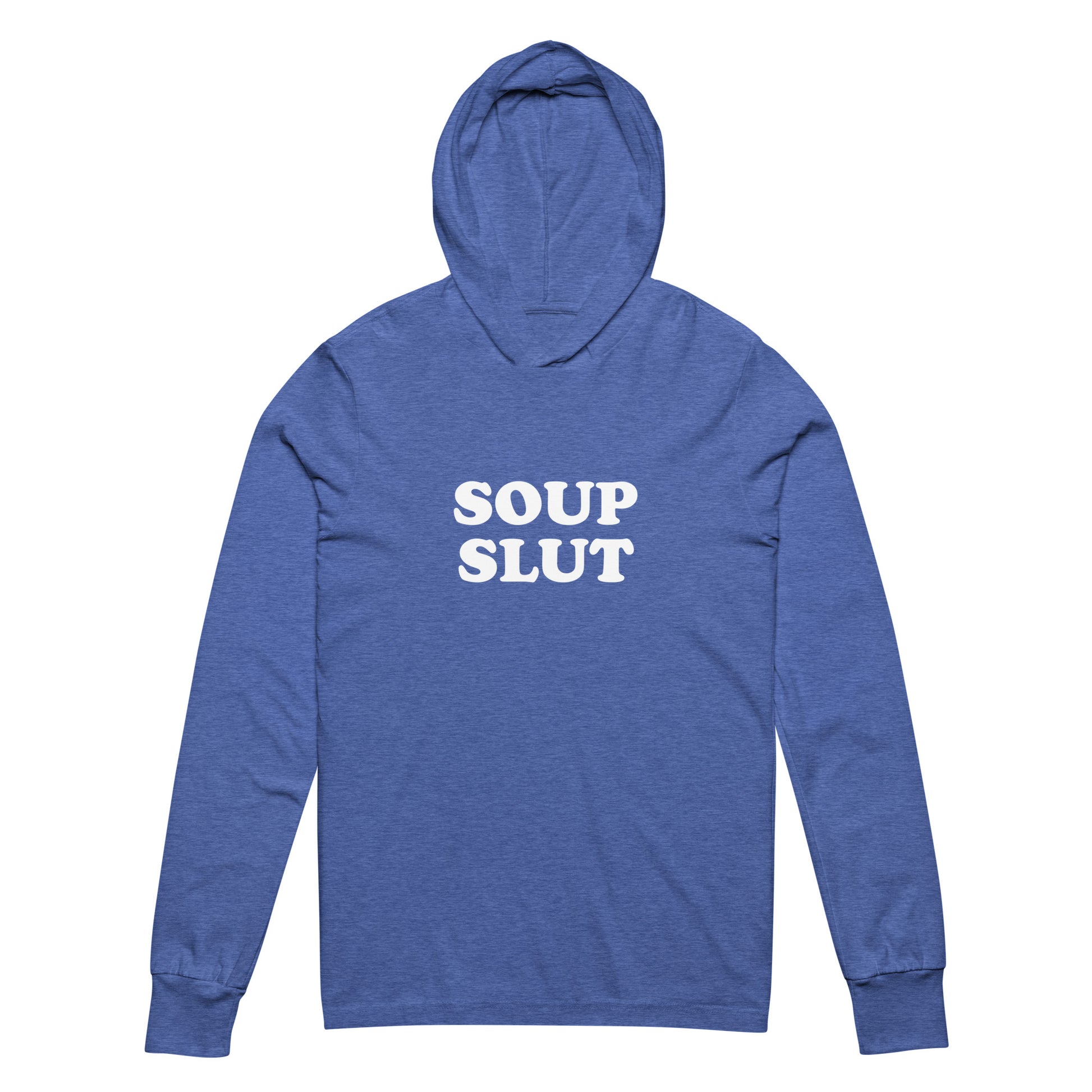 Blue Soup Slut Hooded Long Sleeve Shirt from Nina's Funky Shop by ninanush - Do you love soup? Looking for a funny gift? Our Soup Slut Hooded Long-Sleeve Tee is soft, comfortable, lightweight, and just what you need. It's a unisex hooded long-sleeve shirt with "soup slut" on the front. A funny foodie design for soup lovers, this soup enthusiast sweatshirt is bold and made just for you. 