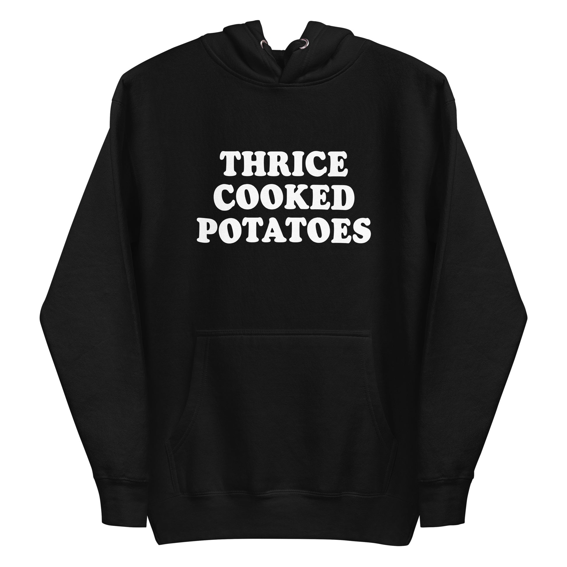 Black Thrice Cooked Potatoes Hoodie from Nina's Funky Shop by ninanush - Love potatoes? Looking for a funny gift for a friend? Our Thrice Cooked Potatoes Hoodie is just what you need. It's a unisex hoodie with "Thrice Cooked Potatoes" on the front. A funny foodie hoodie for cozy nights in or funky stand out streetwear. This funny potato enthusiast hoodie is made just for you.