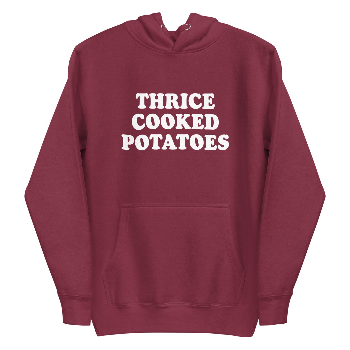 Maroon Thrice Cooked Potatoes Hoodie from Nina's Funky Shop by ninanush - Love potatoes? Looking for a funny gift for a friend? Our Thrice Cooked Potatoes Hoodie is just what you need. It's a unisex hoodie with "Thrice Cooked Potatoes" on the front. A funny foodie hoodie for cozy nights in or funky stand out streetwear. This funny potato enthusiast hoodie is made just for you.