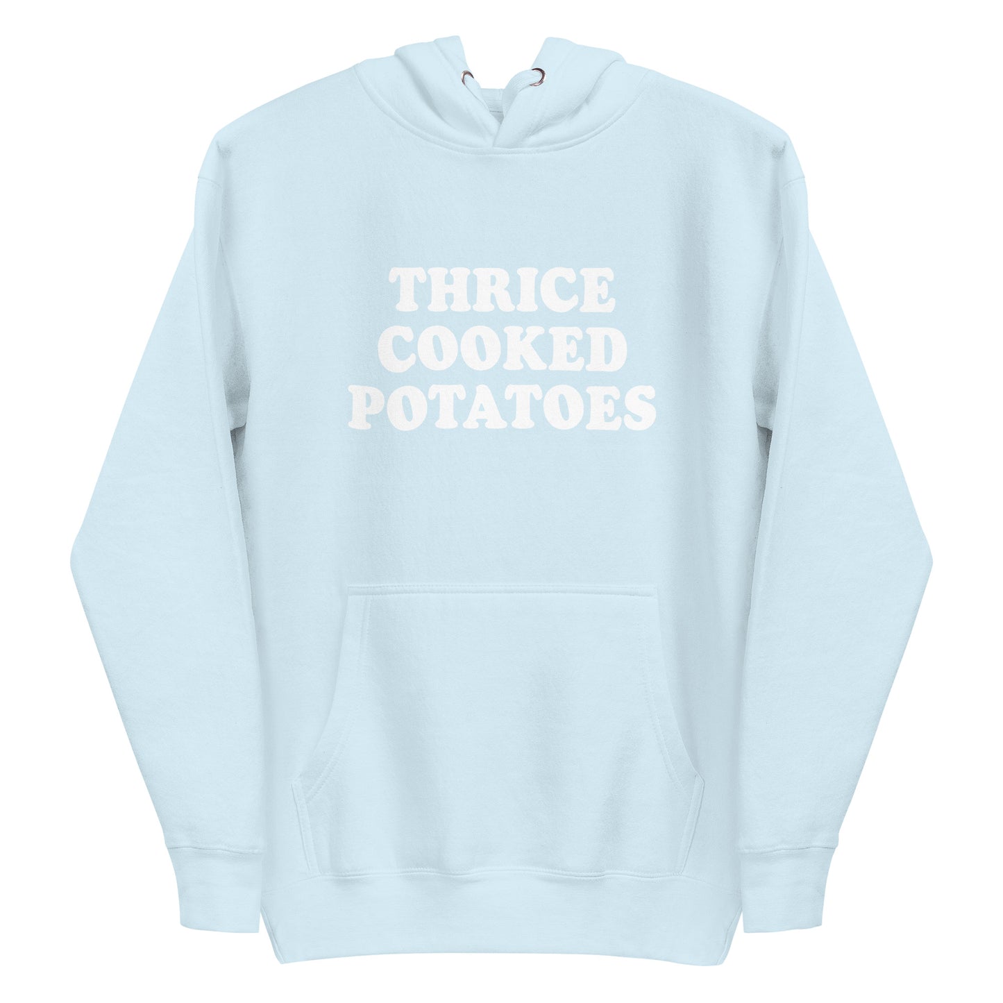 Very Light Blue Thrice Cooked Potatoes Hoodie from Nina's Funky Shop by ninanush - Love potatoes? Looking for a funny gift for a friend? Our Thrice Cooked Potatoes Hoodie is just what you need. It's a unisex hoodie with "Thrice Cooked Potatoes" on the front. A funny foodie hoodie for cozy nights in or funky stand out streetwear. This funny potato enthusiast hoodie is made just for you.