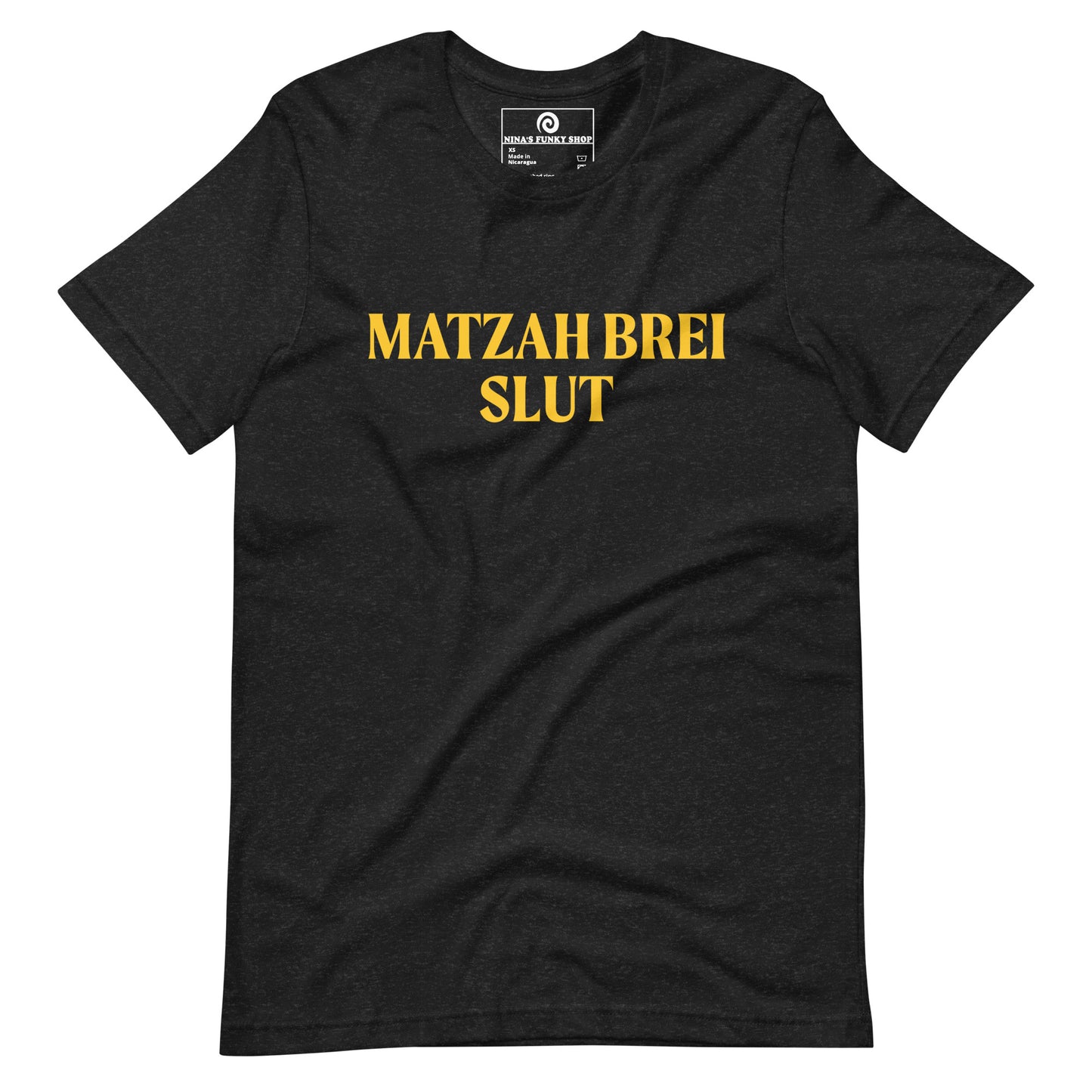 Black Matzah Brei Slut - Love matzah brei? Looking for a funny Passover gift? Our Matzah Brei T-shirt is soft, comfortable and just what you need. It's a comfortable, unisex t-shirt that comes in a variety of colors with "Matzah Brei Slut", expertly printed on the front. A funny t-shirt for Passover and for matzah lovers and haters of all kinds.