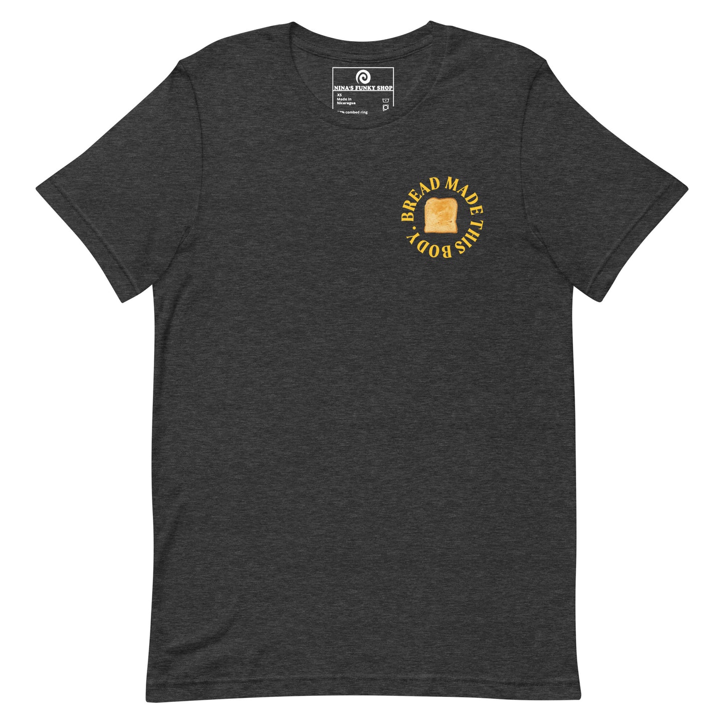 Dark Gray Bread T-Shirt - Love bread? Looking for a funny gift for bread enthusiast? Our Bread Made This Body T-shirt is soft, comfortable and just what you need. It's a unisex t-shirt that comes in a variety of colors with a funny food saying, expertly printed on the front and back. A unique t-shirt for bread lovers and foodies of all kinds. Celebrate your favorite foods in our funky foodie t-shirts and apparel..