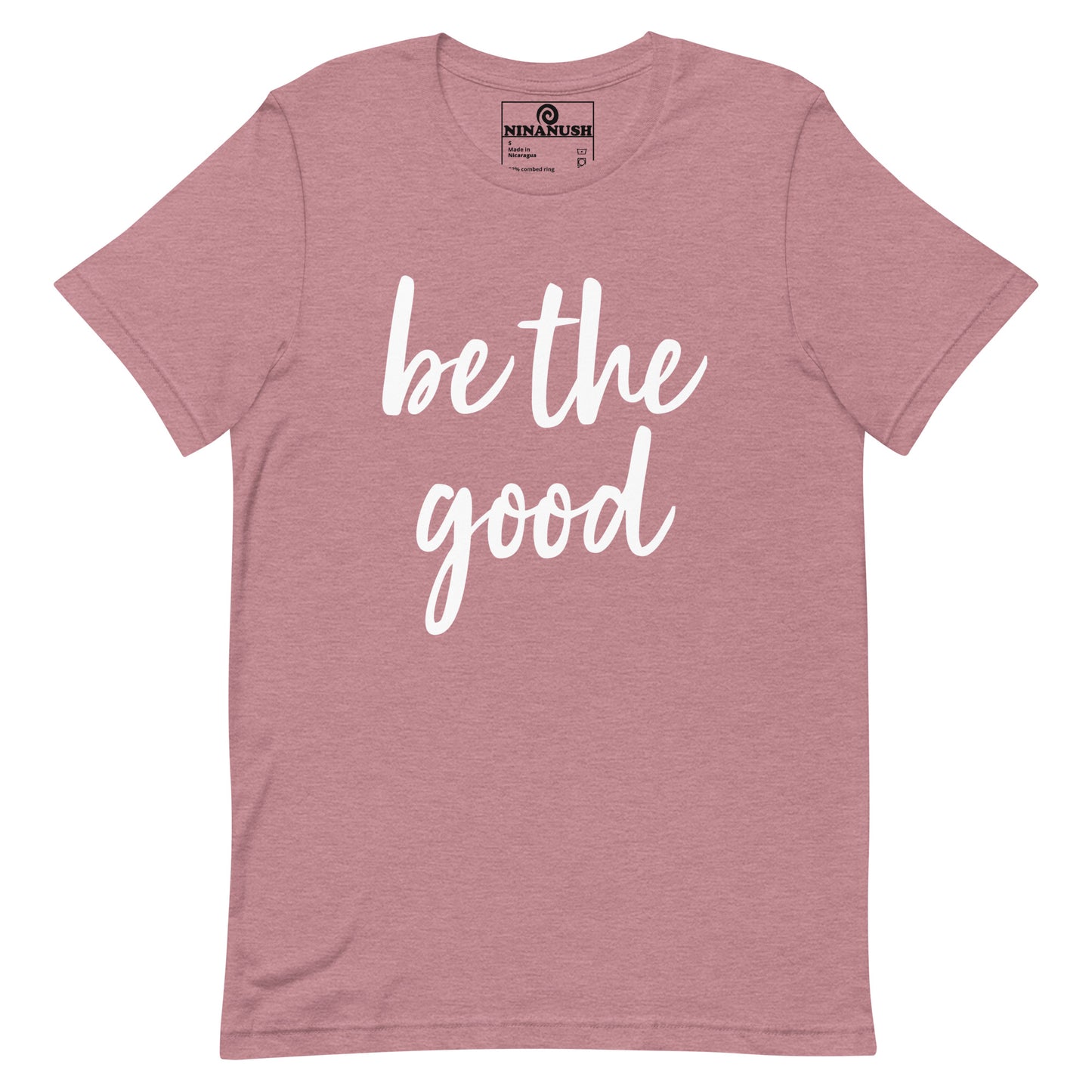 Be The Good T-shirt