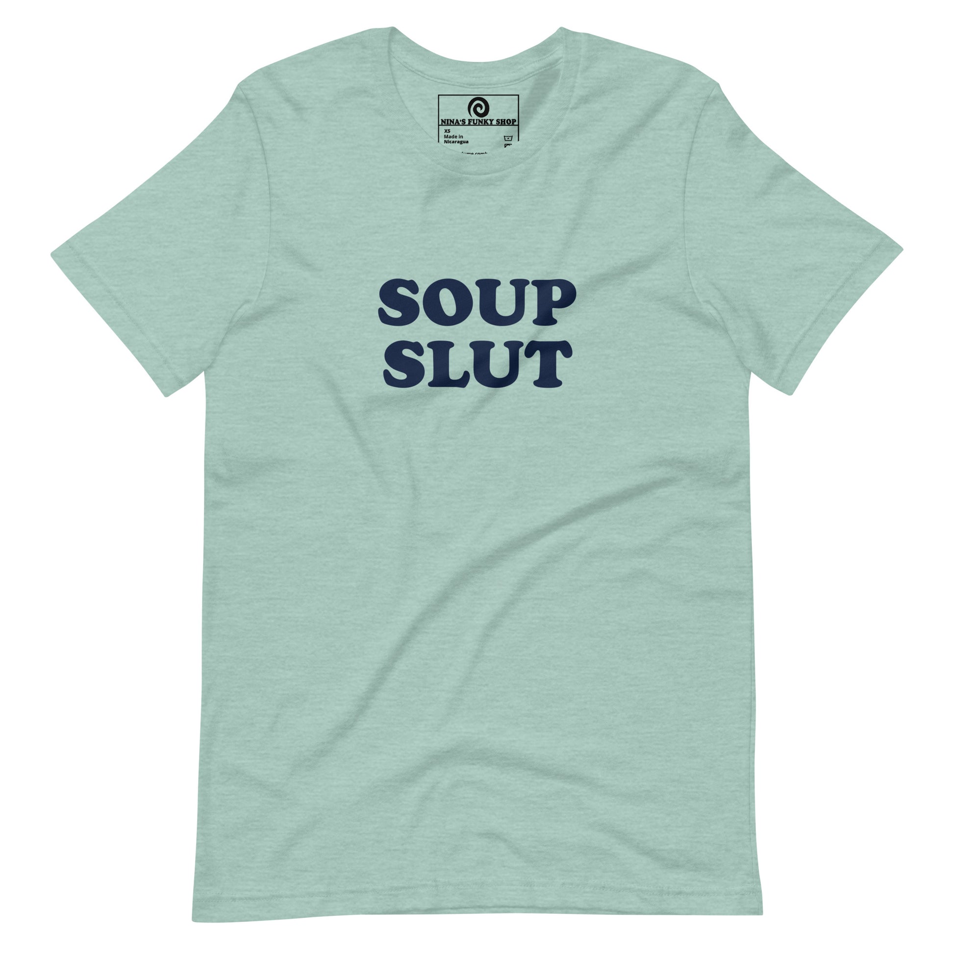 Dusty Blue Green soup slut t-shirt - Are you slut for soup? Looking for a funny gift for a foodie? Our Soup Slut T-shirt is just what you need. It's a soft and comfortable shirt with "Soup Slut", expertly printed on the front. The perfect tee for soup lovers and foodies of all kinds.