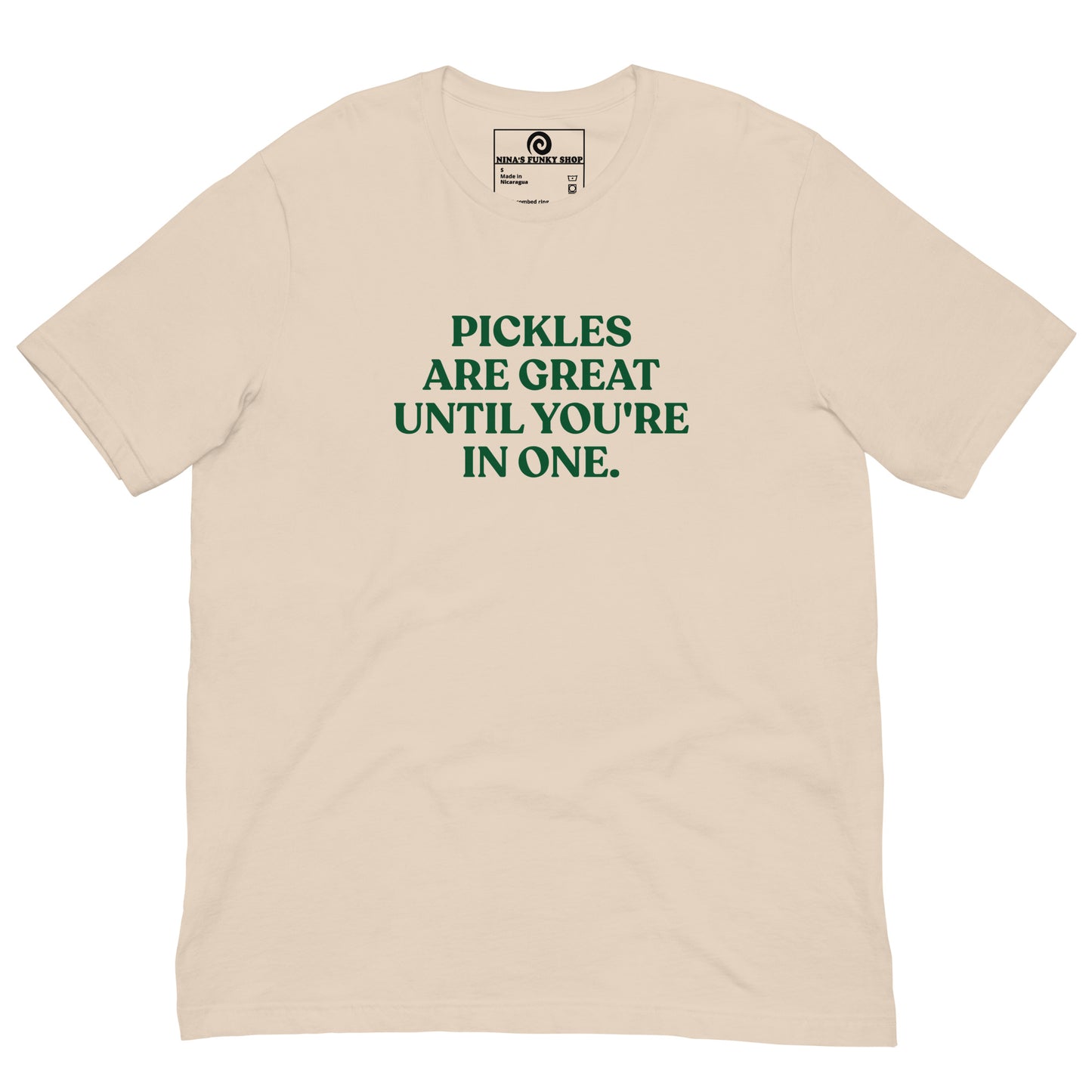 Cream Pickle Saying Shirt - This funny pickle t-shirt is soft, comfortable and made just for you. It comes in a variety of colors with a pickle saying, expertly printed on the front. Eat pickles in style or give this pickle shirt as a gift for a pickle enthusiast!