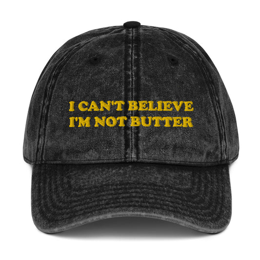 Black Hat with funny saying - Make a statement in this cotton dad hat with "I can't believe I'm not butter", expertly embroidered on the front. It's a funny hat that is sure to have people asking, "Where'd you get that hat?" Looking for something personalized? Shoot us an email! 