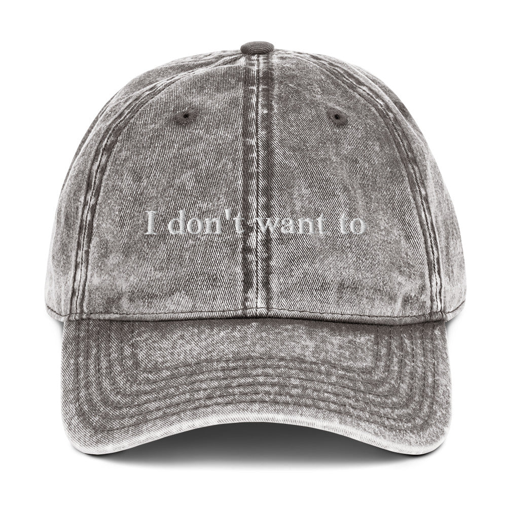 Gray I don't want to hat - Let your hat do the talking in our "I don't want to" Hat. It's a classic dad hat with an adjustable closure and it comes in a variety of colors. Looking for something personalized? Shoot us an email!