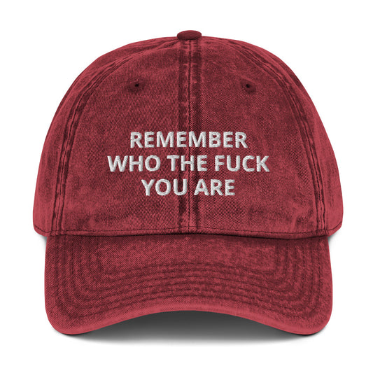 Remember Who The Fuck You Are Vintage Dad Hat