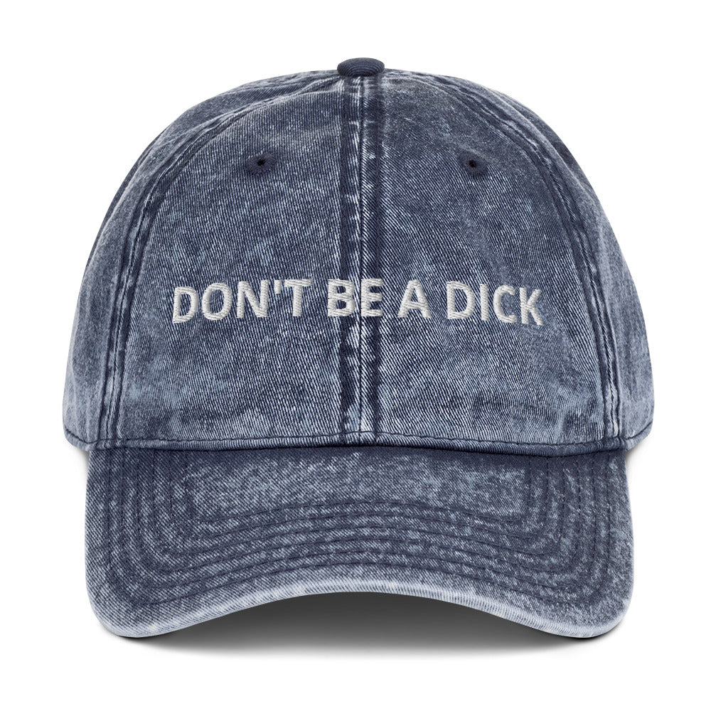 Blue Don't Be A Dick Hat - Make a statement in our Don't Be A Dick Dad Hat. It's a comfortable hat that comes in a variety of colors with an adjustable snap buckle.