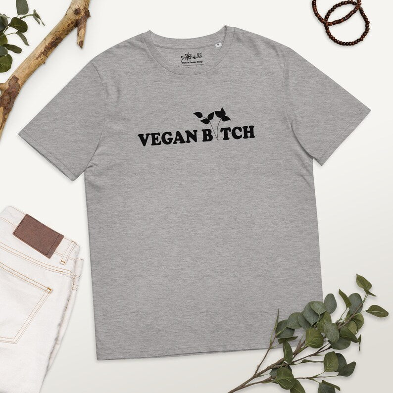 Vegan Bitch Unisex Organic Cotton T-shirt