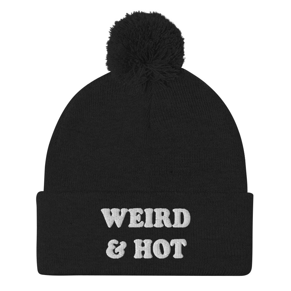 Black beanie for weird and hot people - Weird and hot is the best combination. Stay weird and look great in this unique and funky beanie for weird people. It's a cozy and comfortable beanie hat with a pom pom on top. Need a funny gift for friends? This hat is all you need. Gift your hot friends with a weird beanie that celebrates their weirdness.