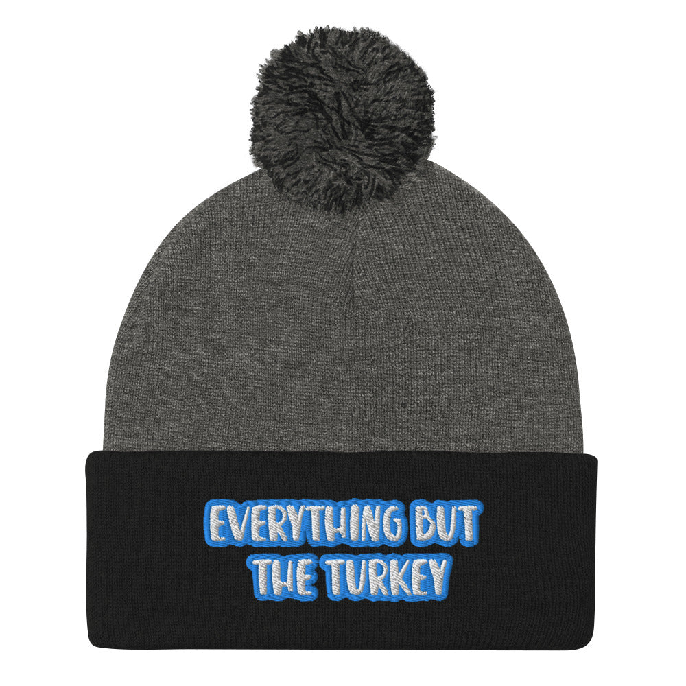 How to tell your family you're vegan at thanksgiving? Let your hat do the talking in this unique embroidered "EVERYTHING BUT THE TURKEY" beanie. It's warm, meaningful and the perfect way to upset the family at thanksgiving! Eat your vegan thanksgiving food while wearing this vegan thanksgiving hat. Stay strong, go vegan.