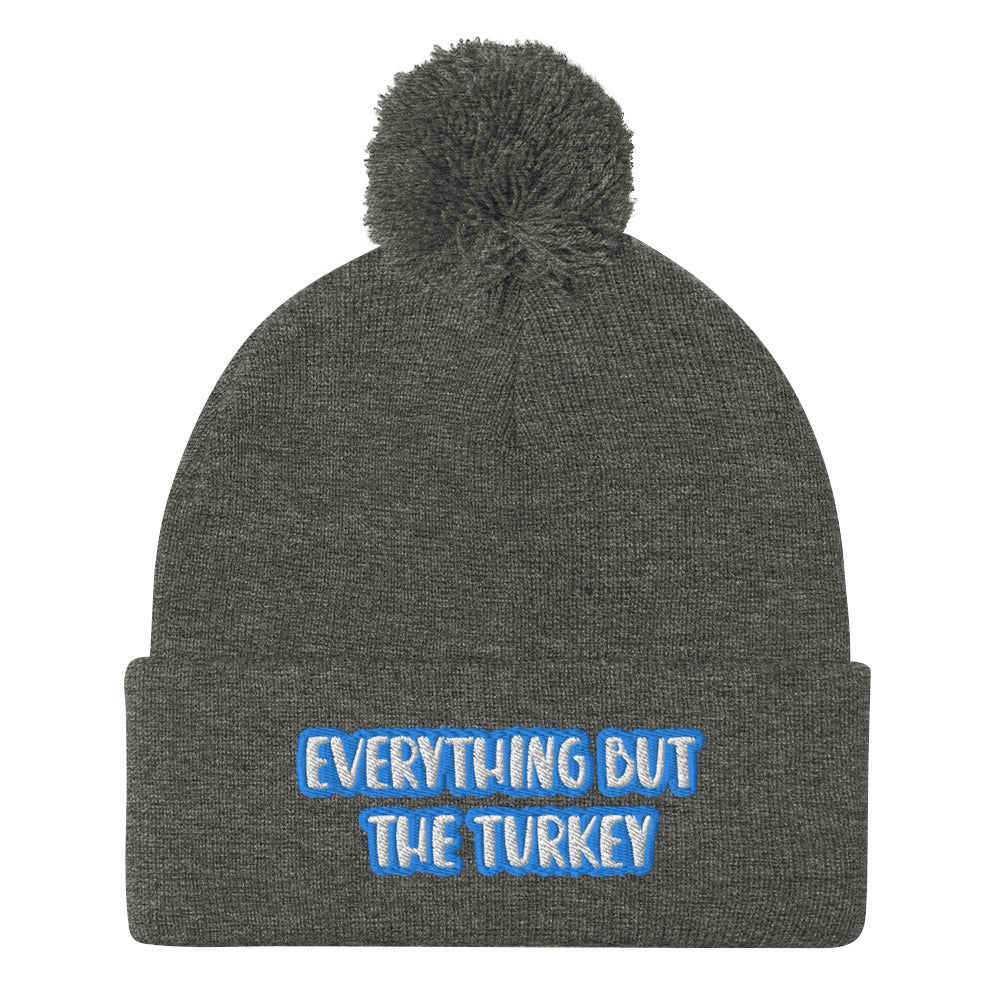 How to tell your family you're vegan at thanksgiving? Let your hat do the talking in this unique embroidered "EVERYTHING BUT THE TURKEY" beanie. It's warm, meaningful and the perfect way to upset the family at thanksgiving! Eat your vegan thanksgiving food while wearing this vegan thanksgiving hat. Stay strong, go vegan.