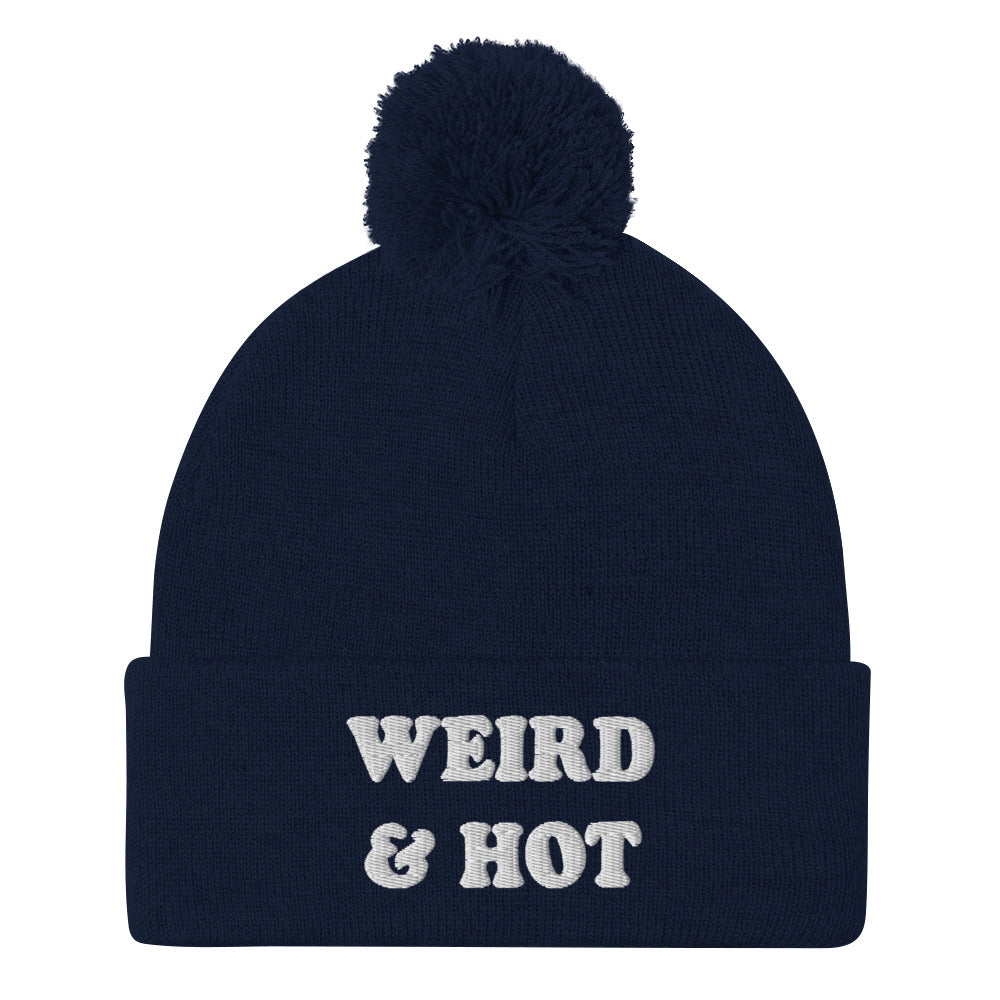 Navy blue weird and hot beanie hat - Weird and hot is the best combination. Stay weird and look great in this unique and funky beanie for weird people. It's a cozy and comfortable beanie hat with a pom pom on top. Need a funny gift for friends? This hat is all you need. Gift your hot friends with a weird beanie that celebrates their weirdness.