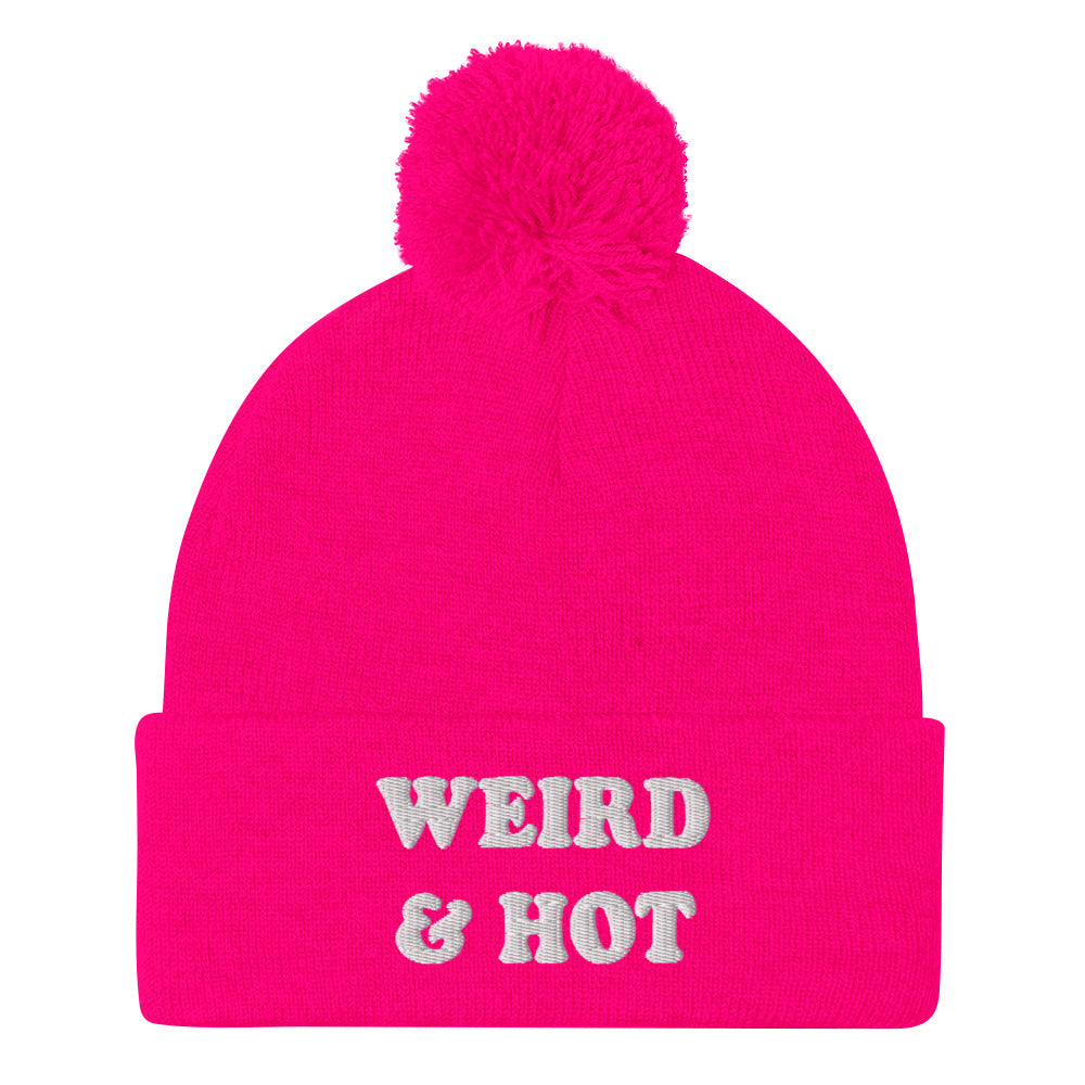 Hot pink weird and hot beanie - Weird and hot is the best combination. Stay weird and look great in this unique and funky beanie for weird people. It's a cozy and comfortable beanie hat with a pom pom on top. Need a funny gift for friends? This hat is all you need. Gift your hot friends with a weird beanie that celebrates their weirdness. 