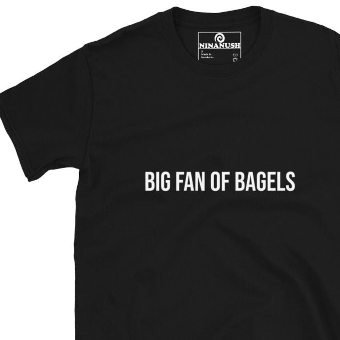 Black big fan of bagels t-shirt for foodies - This Big Fan of Bagels T-Shirt is a bagel lover must-have. It's a bagel fan t-shirt for everyday and a funny gift for bagel babes. It has a simple and cute foodie message printed on a high quality t-shirt. Eat your favorite bagel and show your love of bagels in this unique foodie t-shirt, made just for you.