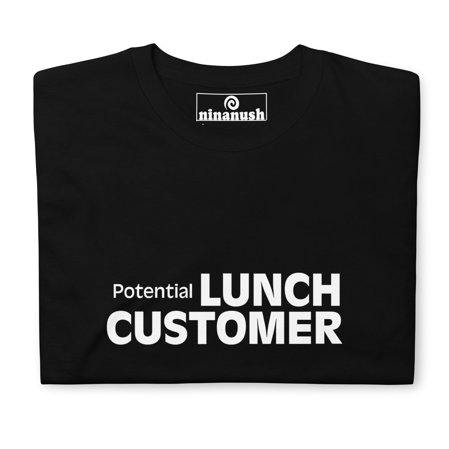 Black t-shirt for people who love eating out - Potential lunch customer shirt - Funny foodie t-shirt for potential lunch customers. This food lover t-shirt is soft, comfortable, and perfect for all of your lunch going friends. If you love lunch, eating out and are always ready to get food, this t-shirt is just for you. Also give it as a funny gift for foodies. Stay funky and wear what makes you smile.