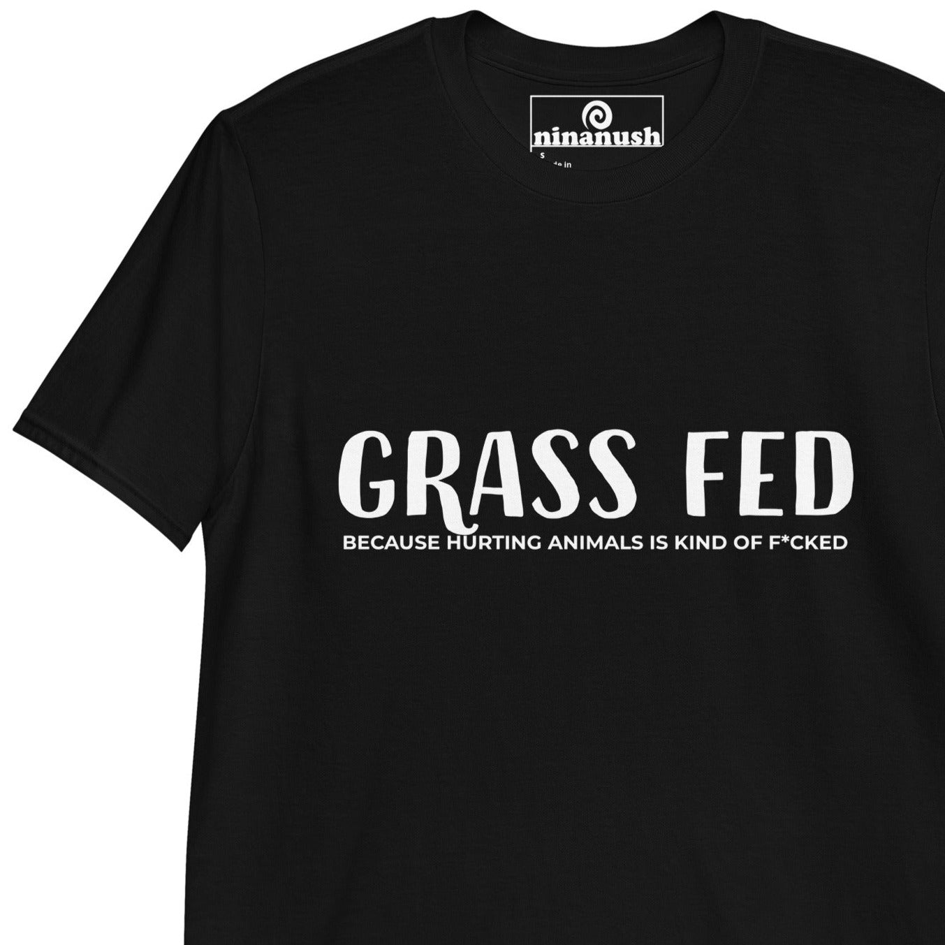 Black funny grass fed t-shirt for ethical vegans - Funny vegan activist t-shirt for vegan foodies who love animals. This ethical vegan t-shirt is just what every plant based foodie needs. It's a classic t-shirt with a funny vegan saying that's meaningful too. Make a vegan statement in a unique vegan for the animals t-shirt or give it as a gift for ethical vegans. 