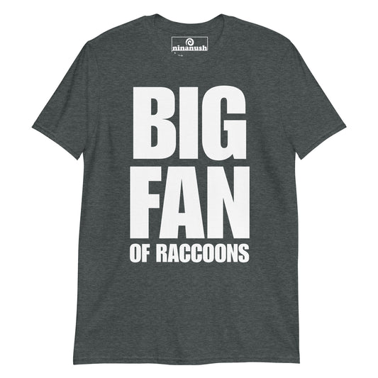 Dark gray raccoon lover t-shirt - This big fan of raccoons t-shirt is soft, comfortable and made just for you. It's a classic tee with a funny saying for raccoon enthusiasts. Make a statement about raccoons and wear this raccoon tee as everyday streetwear or give it as a funny gift for raccoon lovers. Stay weird and show your love of raccoons. 