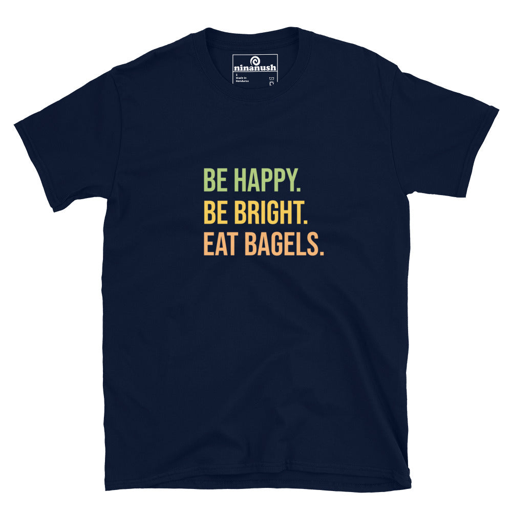 Are you a bagel enthusiast? Be bright, be happy, and eat bagels in this classic foodie t-shirt. A colorful bagel lover t-shirt that's comfortable with a unique saying about bagels. This bagel shirt is perfect gift for foodies and shirt bagel enthusiasts. Celebrate your favorite foods in our funky foodie clothing.