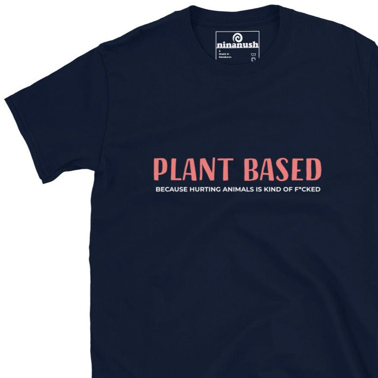 Navy blue plant based ethical vegan for the animals t-shirt - Why are you plant based? Because eating animals is kind of f*cked. This ethical vegan saying t-shirt has a meaningful and funny vegan message. Perfect for making a vegan statement, this unique vegan t-shirt has is perfect for all of your plant based outings and a cute gift for the favorite proud vegan in your life.