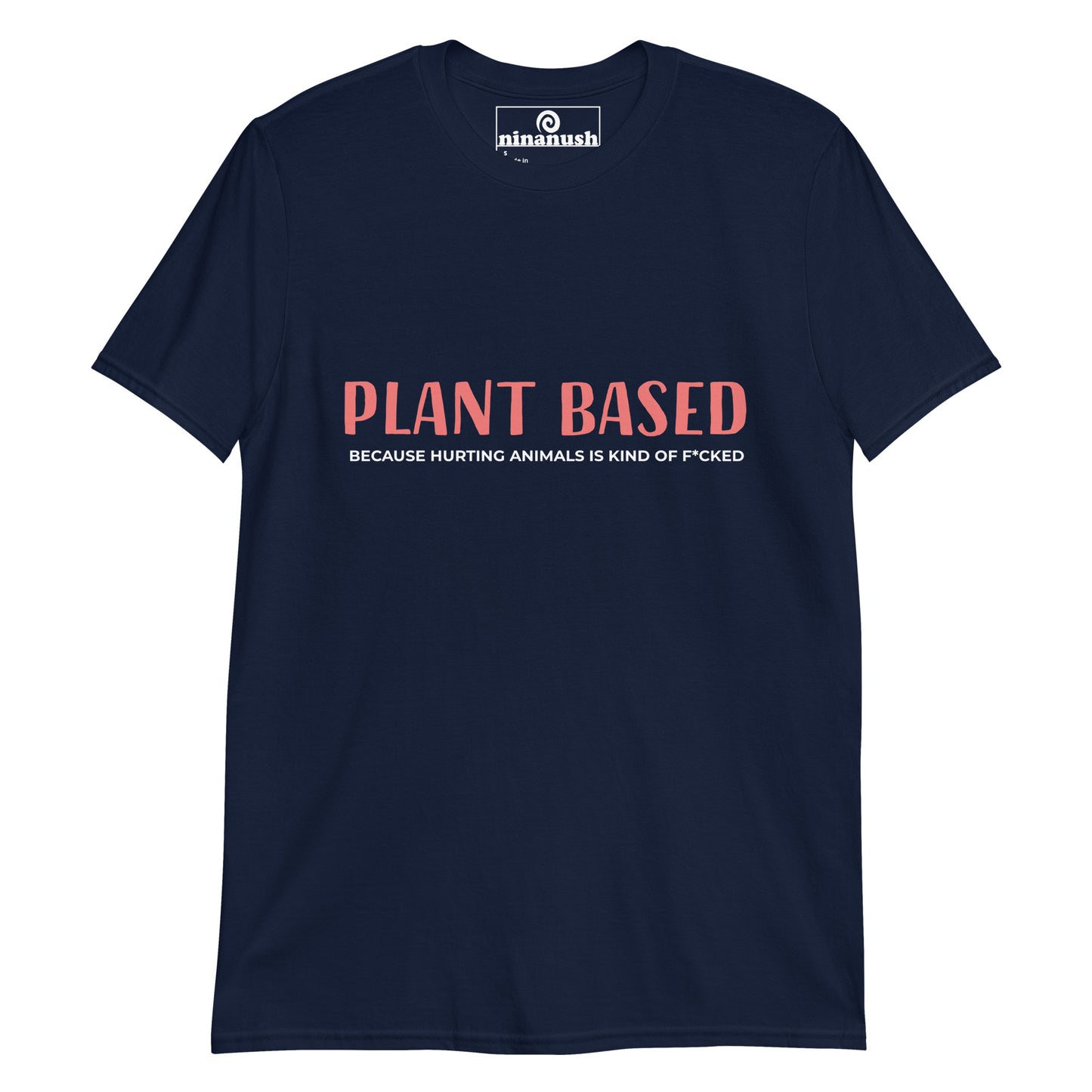 Navy blue plant based t-shirt for ethical vegans - Why are you plant based? Because eating animals is kind of f*cked. This ethical vegan saying t-shirt has a meaningful and funny vegan message. Perfect for making a vegan statement, this unique vegan t-shirt has is perfect for all of your plant based outings and a cute gift for the favorite proud vegan in your life.