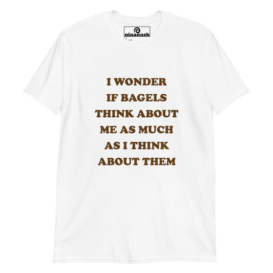 White funny bagel quote t-shirt for foodies - I wonder if bagels think about me as much as I think about them. Eat bagels in style in this funny bagel t-shirt or give it as a unique gift for bagel lovers. It's a classic t-shirt with a quirky, funny quote about bagels. Make a statement and celebrate your favorite bagels in our funky foodie clothing and accessories.