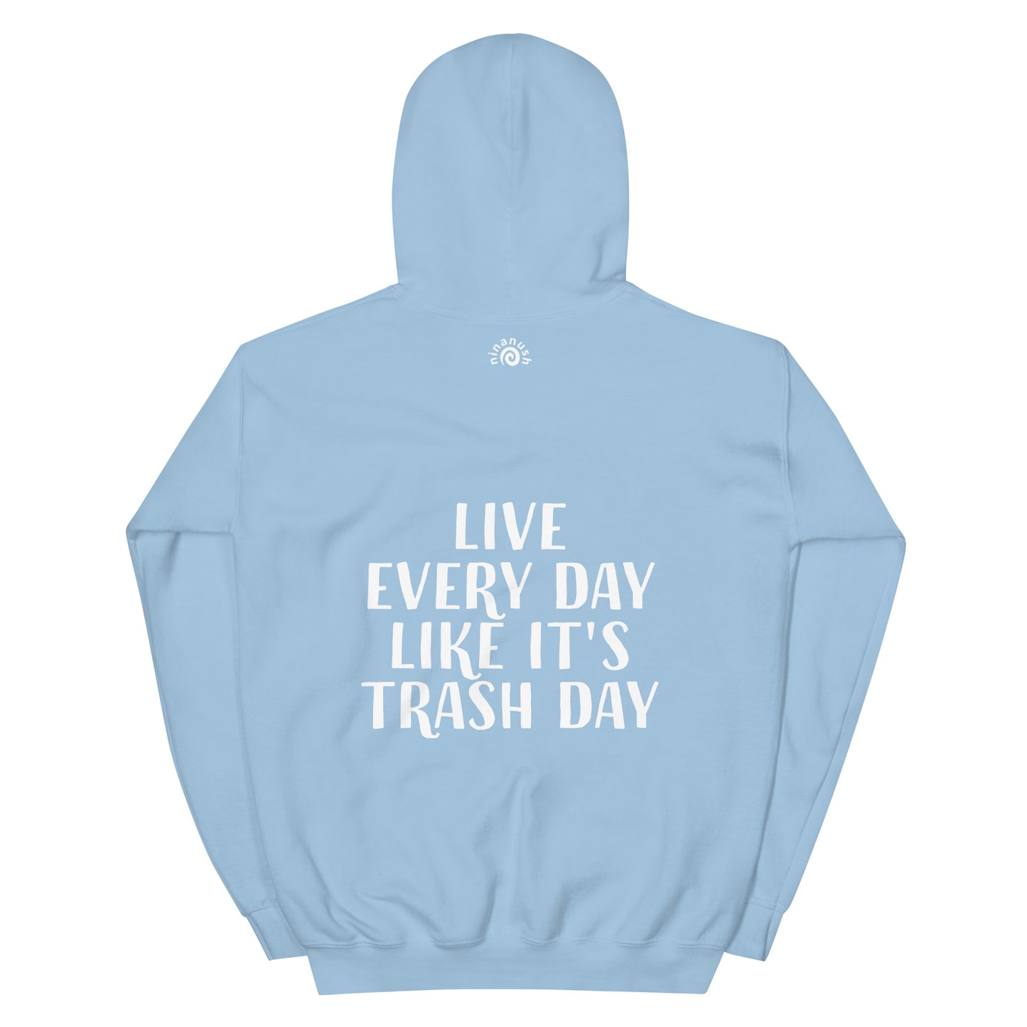 Light blue trash day hoodie with silly quote -This funny raccoon quote hoodie is a unique raccoon sweatshirt with an inspirational message. This raccoon saying hoodie is cute, funny and just a little weird. A funny hoodie and the best gift for raccoon lover funny everyday streetwear. Wear this positive saying hoodie, be kind to all kinds and do what makes you smile. 