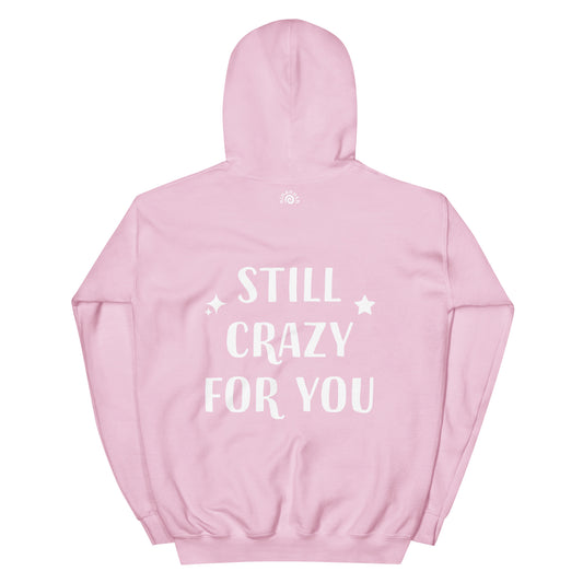 Pink happy saying hoodie with love quote - The unisex still crazy for you hoodie is soft, cozy and has a cute love saying on the back. This trendy hoodie with an inspirational saying is colorful, unique, and made just for you. It's a comfortable hoodie with a cute positive message. Wear this positive quote hoodie, be kind today and do what makes you smile. 